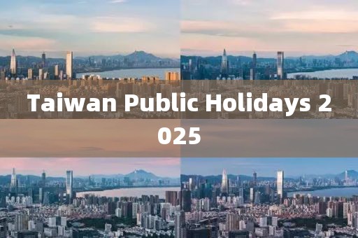 Taiwan Public Holidays 2025